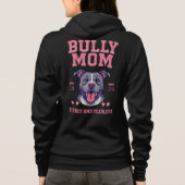Bully Dog Mom - Fierce Fearless - Pit Bull Lover Hoodie (Rückseite)