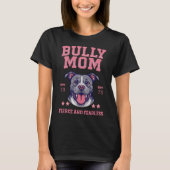Bully Dog Mom - Fierce Fearless - Pit Bull Lover T-Shirt (Vorderseite)