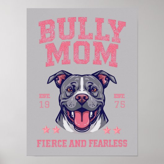 Bully Mom Fierce Fearless Dog Art | Pitbull Mama Poster (Vorne)