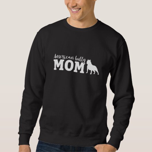 Bully Mom Pitbull American Bulldog Dog Lover Sweatshirt (Vorderseite)
