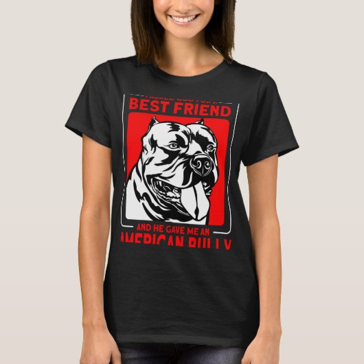 Bully XL Pitbull Asked God For A Best Friend Ameri T-Shirt (Vorderseite)