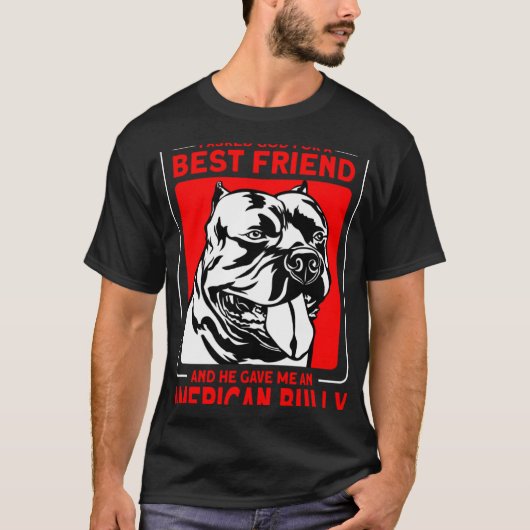 Bully XL Pitbull Asked God For A Best Friend Ameri T-Shirt (Vorderseite)