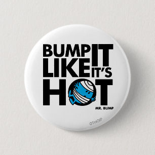 Bump it like it's Hot Version 1 Button