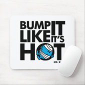 Bump it like it's Hot Version 1 Mousepad (Mit Mouse)