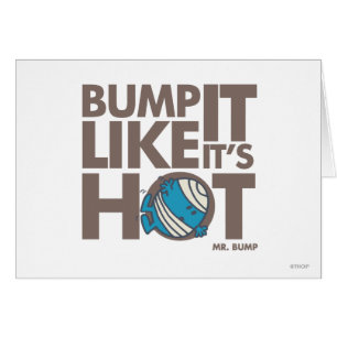 Bump it like it's Hot Version 2