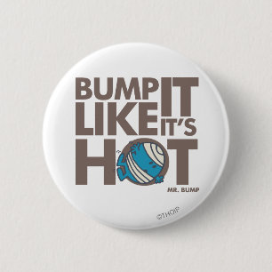Bump it like it's Hot Version 2 Button