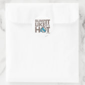 Bump it like it's Hot Version 2 Runder Aufkleber (Tasche)