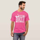 Bump it Set, schlage es nieder T-Shirt (Vorne ganz)