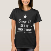 Bump It Smack It Down Volleyball Redewendungen Gra T-Shirt (Vorderseite)