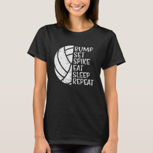 Bump Set Spike Essen Schlafen Wiederholen Volleyba T-Shirt