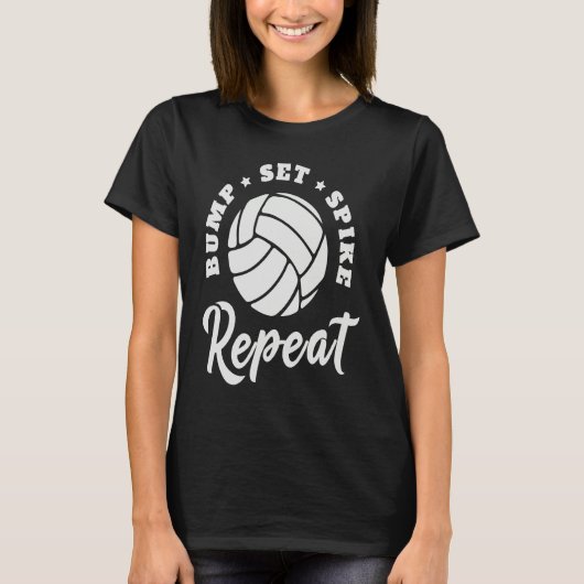 Bump Set Spike Repeat Volleyball Athlete Sports T-Shirt (Vorderseite)