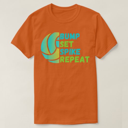 Bump Set Spike RepeatVolleyball Lover 1 T-Shirt (Design vorne)