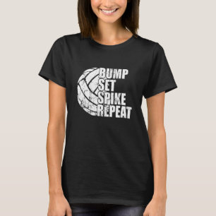 Bump Set Spike Wiederholen Ball Sport Volleyball T-Shirt