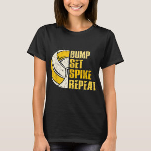 Bump Set Spike Wiederholen Volleyball Spaß T-Shirt