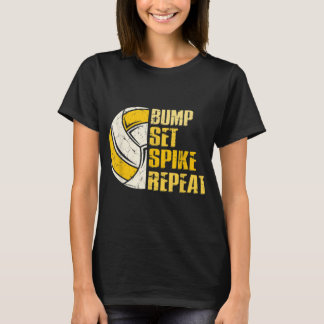 Bump Set Spike Wiederholen Volleyball Spaß T-Shirt