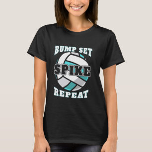 Bump Set Spike Wiederholung Volleyball T-Shirt