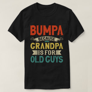 Bumpa Denn Opa ist für alte Typ Vatertag T-Shirt