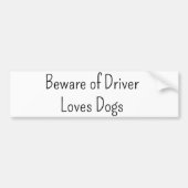 Bumper Sticker Beware of Driver Loves Dogs  Autoaufkleber (Vorne)