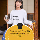 Bumpin' with Fees: The Prangry Pregnancy T-Shirt