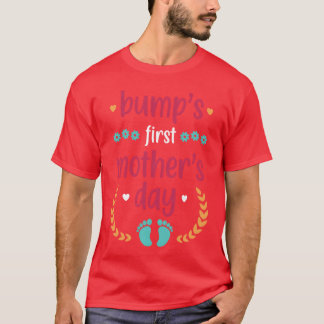 Bump's First Mother Day Mthers's Day Gift Friends T-Shirt