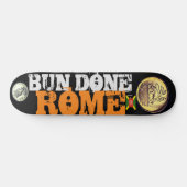 BUN DONE ROME Skateboard (Horizontal)