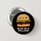 Bun in a Million Funny Burger Pun Dark BG Button (Vorne & Hinten)