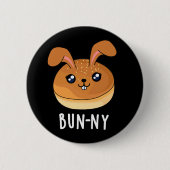 Bun-ny Funny Bunny Rabbit Bun Pun Dark BG Button (Vorderseite)