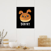 Bun-ny Funny Bunny Rabbit Bun Pun Dark BG Poster (Küche)