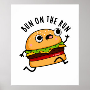 Bun on Run Funny Burger Pun Poster