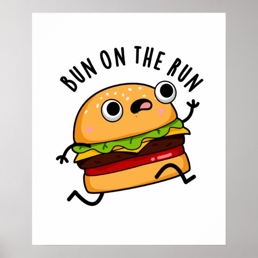 Bun on Run Funny Burger Pun Poster (Vorne)