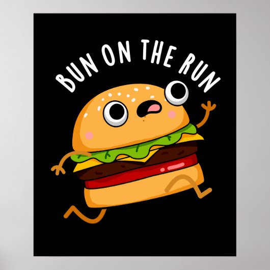 Bun on Run Funny Food Pun Dark BG Poster (Vorne)