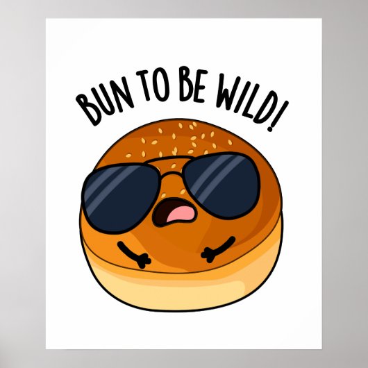 Bun to be Wild Funny Food Puff Poster (Vorne)