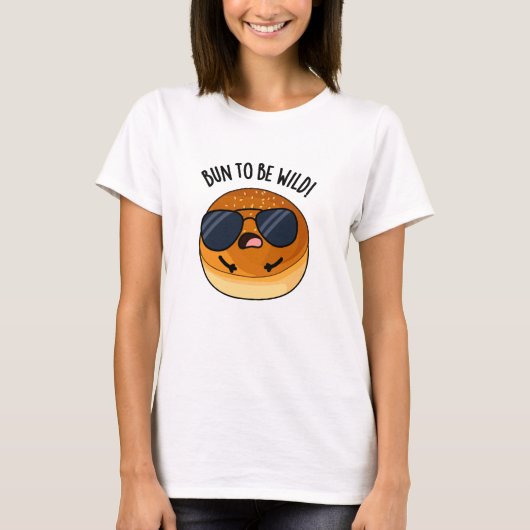 Bun to be Wild Funny Food Puff T-Shirt (Vorderseite)