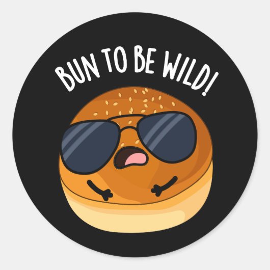 Bun to be Wild Funny Food Pun Dark BG Runder Aufkleber (Vorderseite)