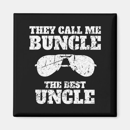Buncle - They Call Me Buncle - The Uncle Funny  Magnet (Vorne)