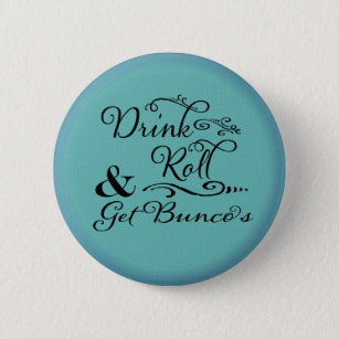 Bunco Knopf - Getränk, Rolle und erhalten Buncos Button