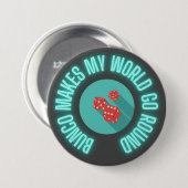 Bunco macht meine Welt zum Neon Button (Vorne & Hinten)