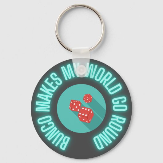 Bunco macht meine Welt zum Neon Schlüsselanhänger (Vorderseite)