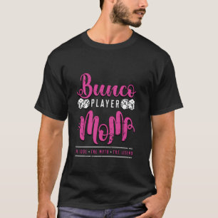 Bunco Player Mama Das Idol The Myth Game Night Bun T-Shirt