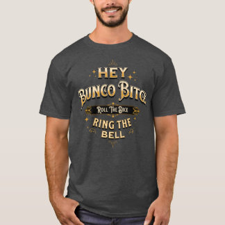 Bunco Roll the Dice Ring Bell Funny Bunco T-Shirt