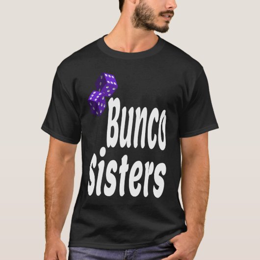 Bunco Sisters  Game Night Dice Game Matching Siste T-Shirt (Vorderseite)