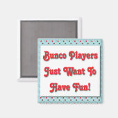 Bunco Spieler Woll einfach Spaß zu haben! Magnet (Vorderseite/Rückseite)