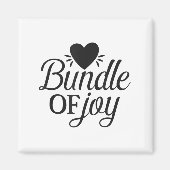 Bundle Of Joy Love Quote Cute Motivation  Magnet (Vorne)