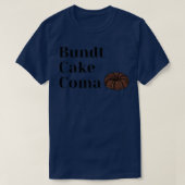 Bundt Cake Coma T-Shirt (Design vorne)