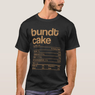Bundt cake Nutrition Facts Erntedank Weihnachten T-Shirt