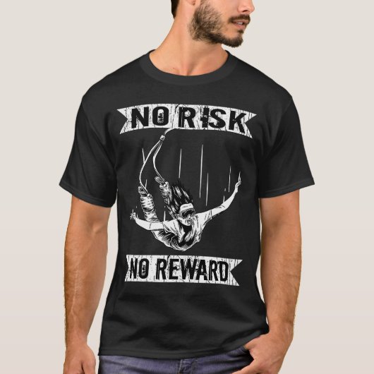 Bungee Jumper No Risk No Reward Bungee Jumping T-Shirt (Vorderseite)