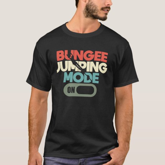 Bungee Jumping Mode on Bungee Jumper Adrenalin 2 T-Shirt (Vorderseite)