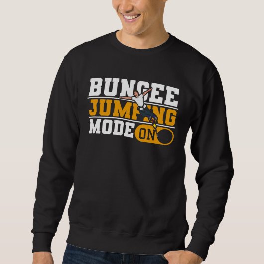 Bungee-Jumping-Modus Auf Adrenalin  Bungee Springe Sweatshirt (Vorderseite)
