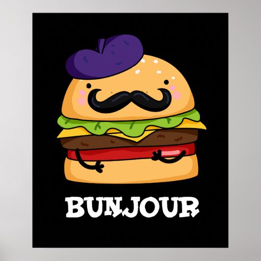 Bunjour Funny French Burger Bun Pun Dark BG Poster (Vorne)
