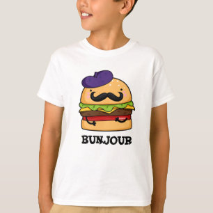 Bunjour Funny French Burger Bun Pun T-Shirt